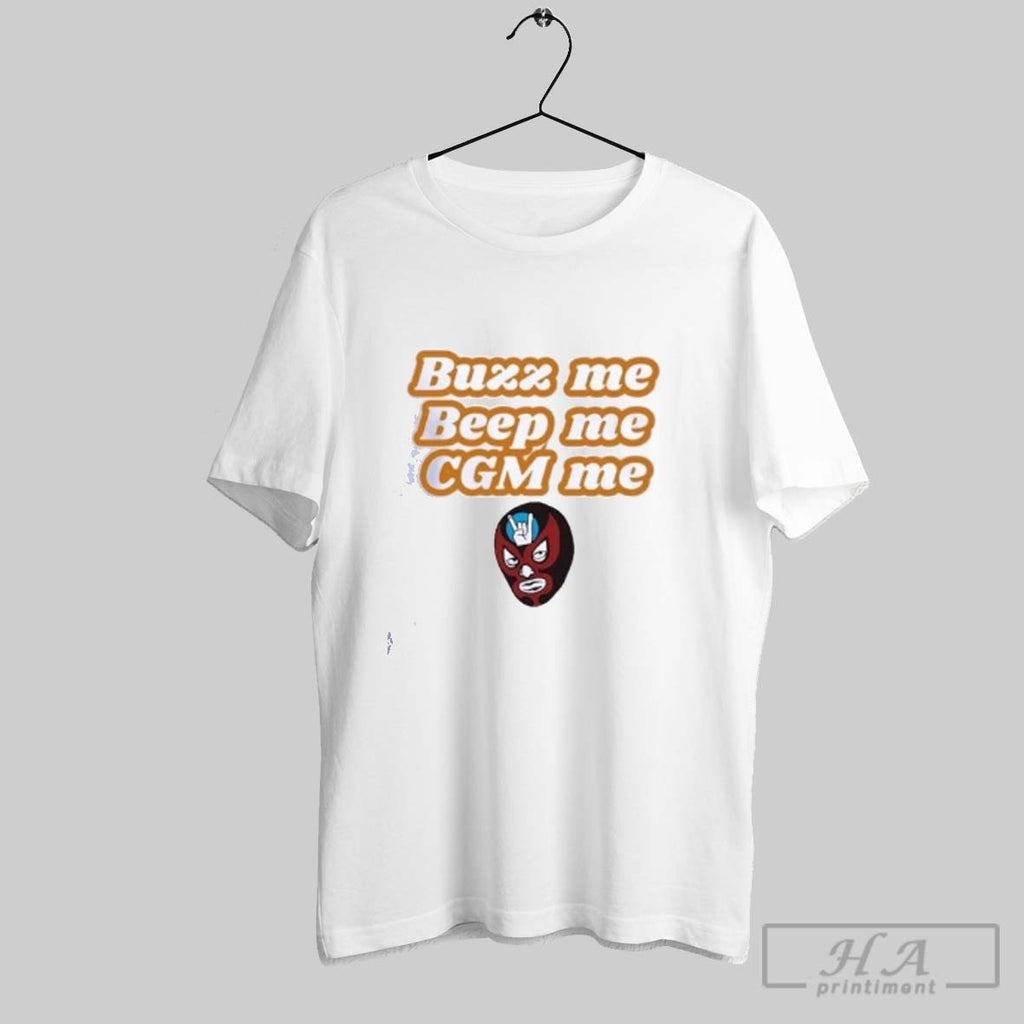 Official Buzz Me Beep Me Cgm Me Shirts