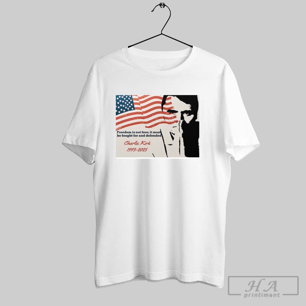 Official Charlie Kirk Freedom Is Not Free It Must Be Fought And Defended 1993 2025
