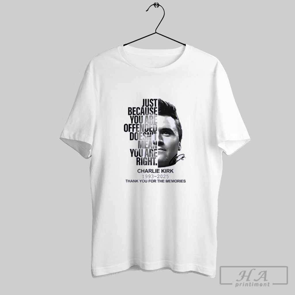 Official Charlie Kirk Just Because You Are Offended Doesnt Mean You Are Right 1993 2025