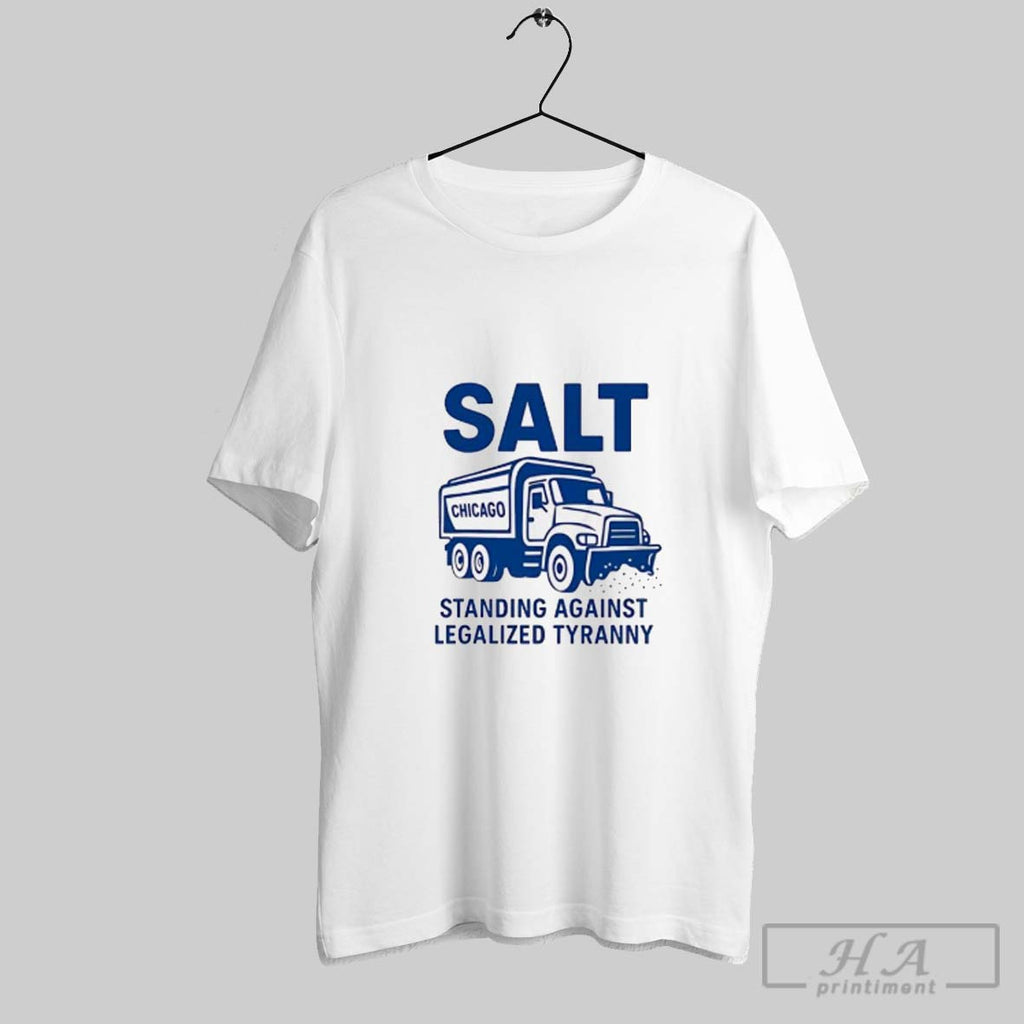 Official Chicago Salt Truck Standing Against Legalized Tyranny
