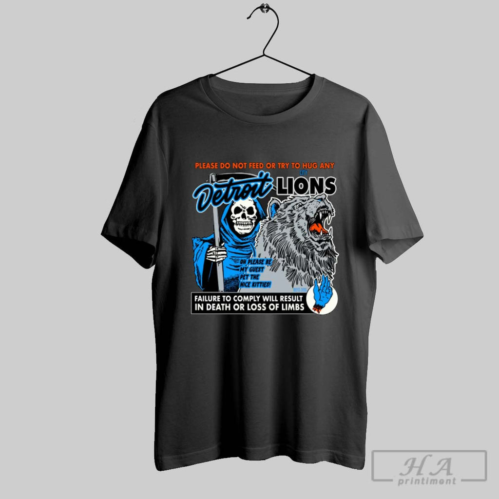 Official Detroit Lions Grim Reaper Do Not Feed Or Try To Hug Any Failure To