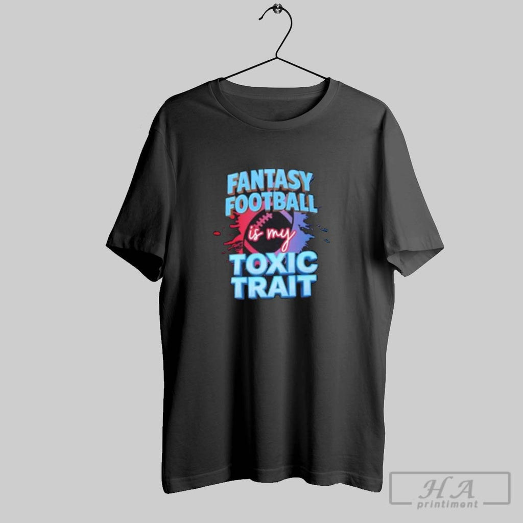 Official Fantasy Football Is My Toxic Trait
