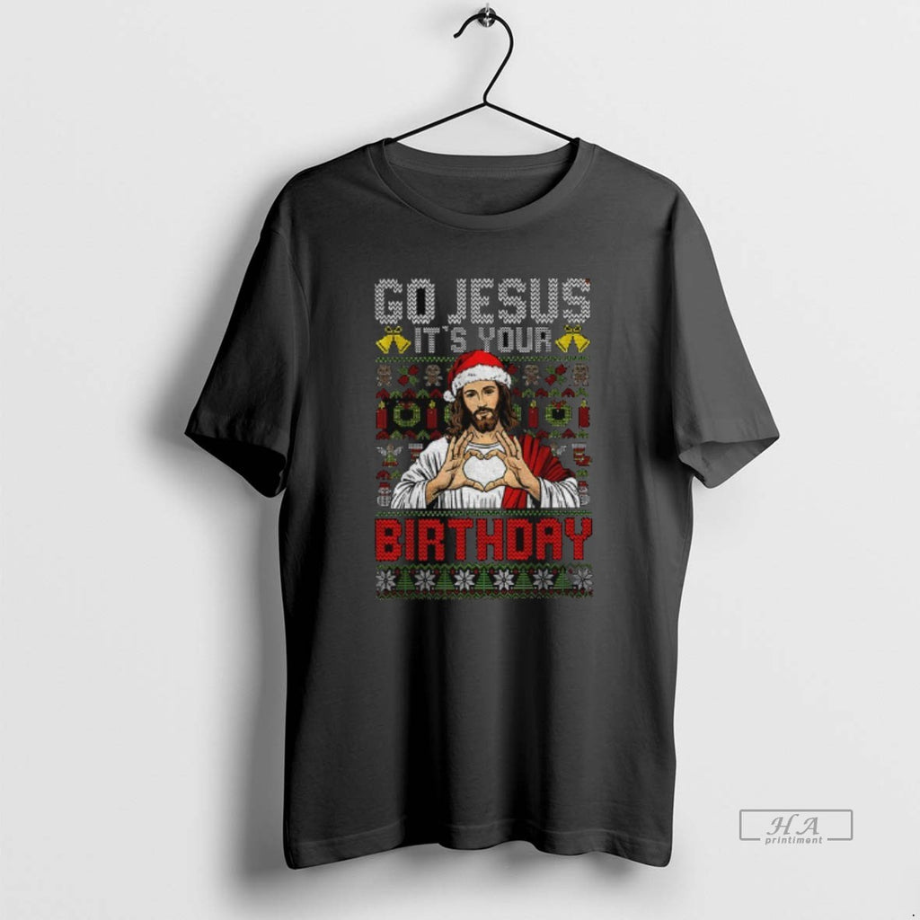 Official Funny Jesus Birthday Go Jesus Its Your Christmas