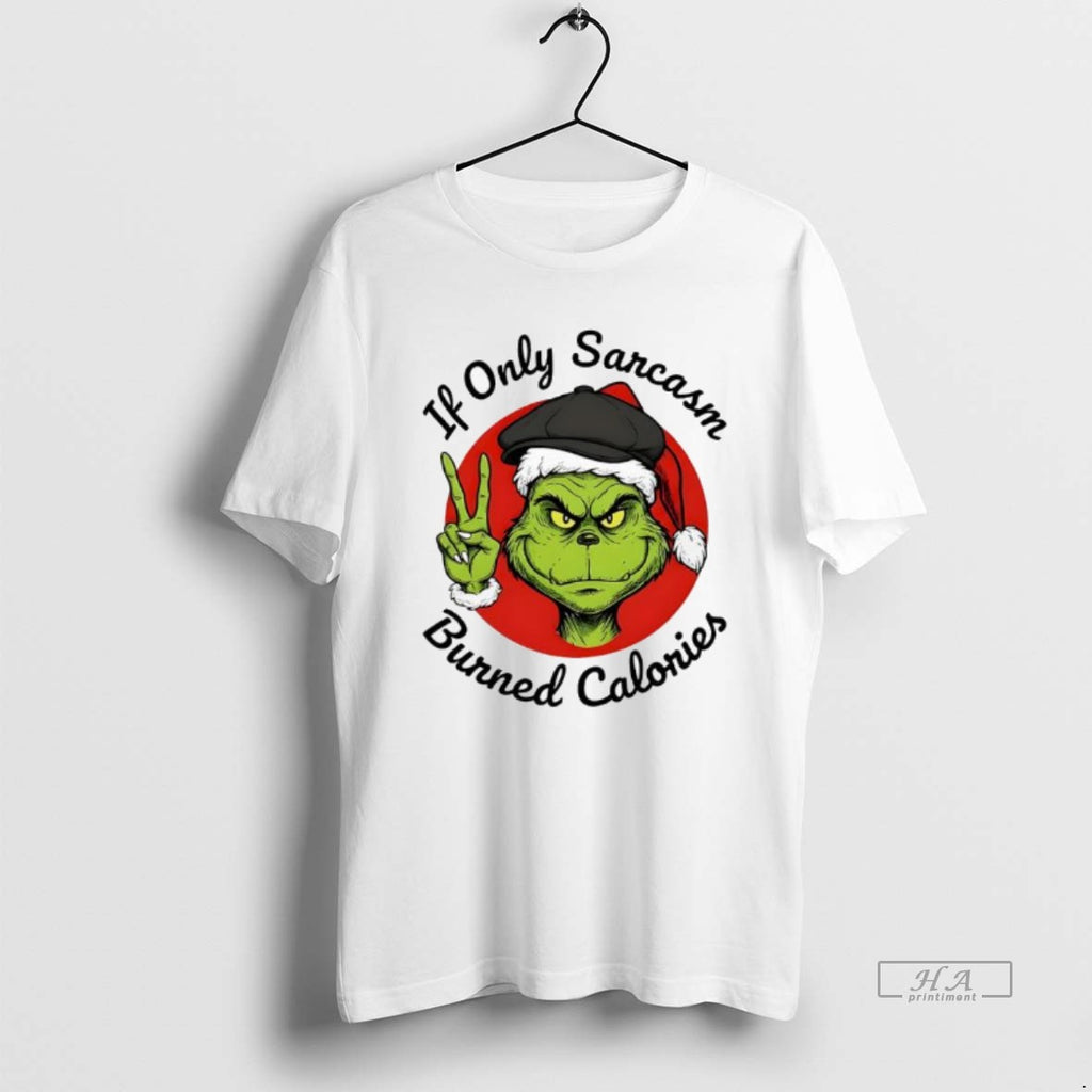 Official Grinch If Only Sarcasm Burned Calories