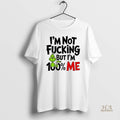 Official Grinch Santa Im Not Fucking But Im 100 Me Christmas