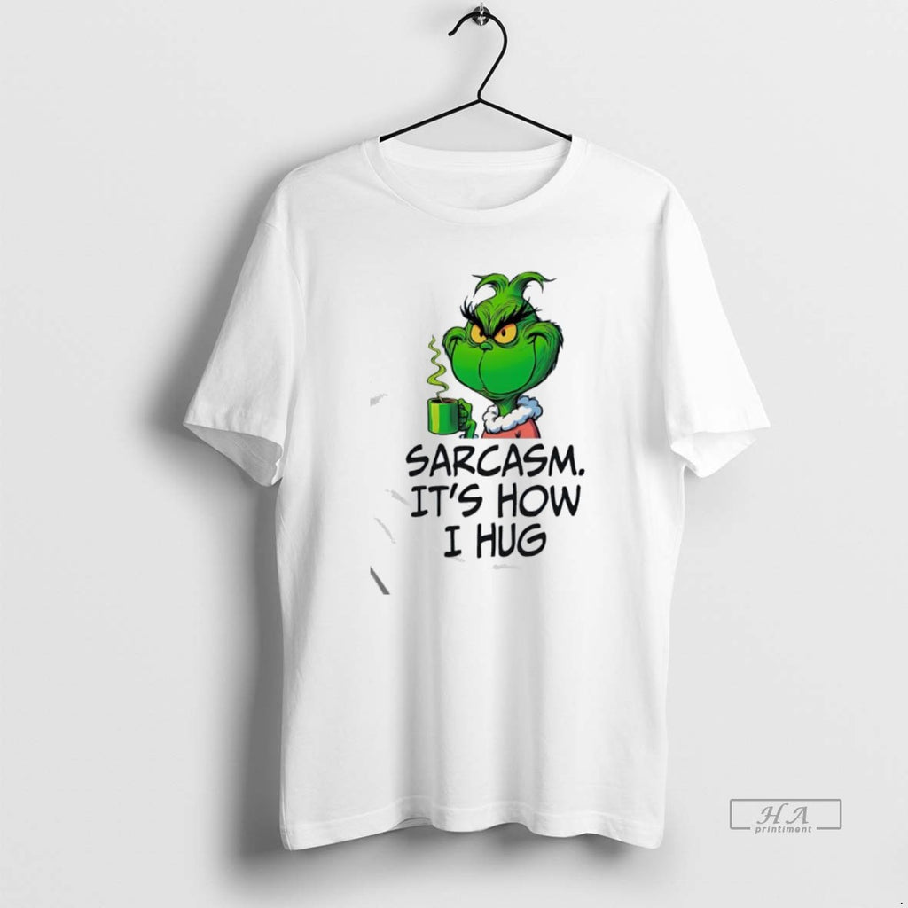 Official Grinch Sarcasm Its How I Hug