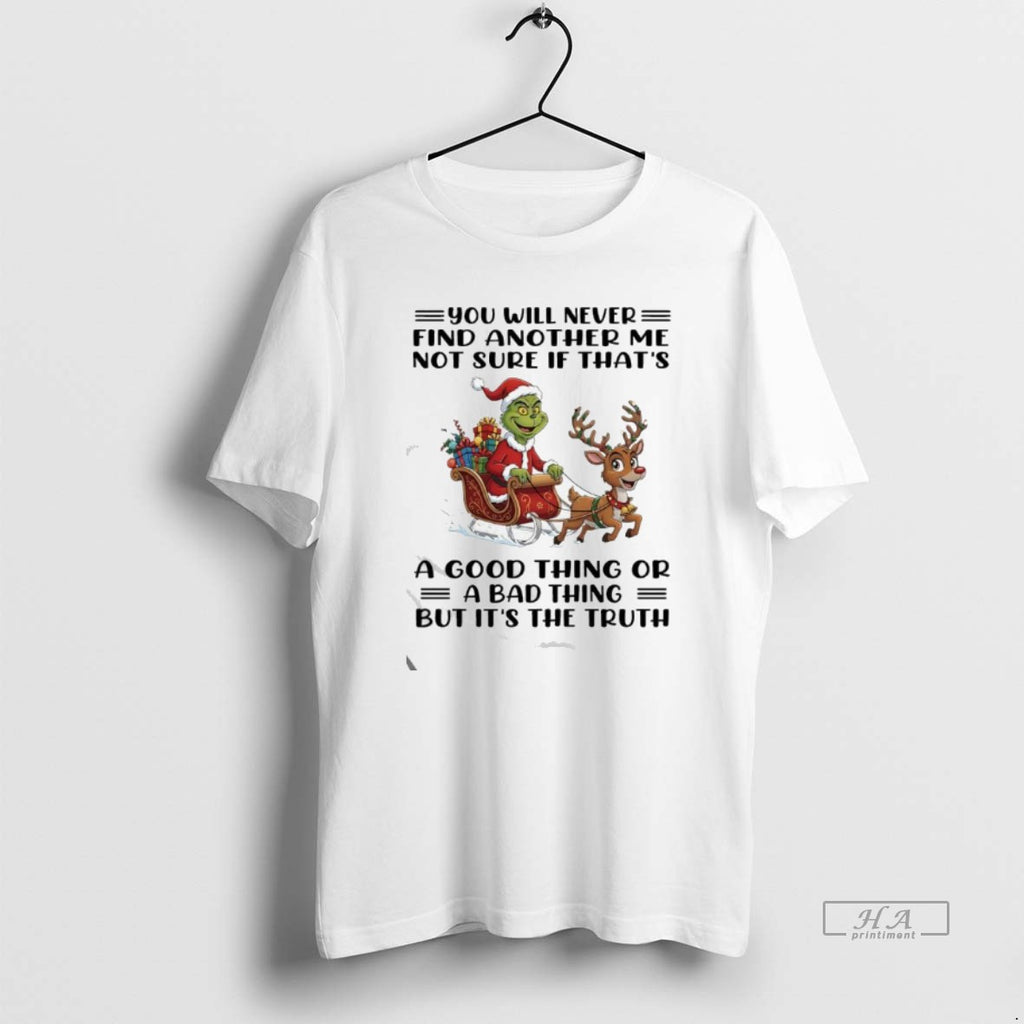 Official Grinch Xmas U Will Never Find Another Me Not Sure If Thats A Good