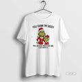 Official Grinch Xmas You Think Im Sassy You Should Meet The Girl I Gave Birth