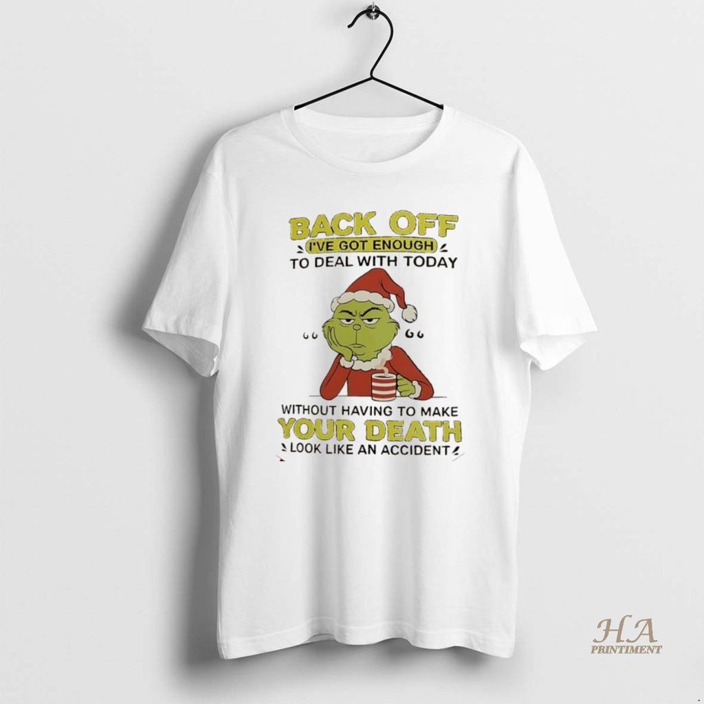 Official Grinch Back Off Ive Got Enough To Deal With Today Christmas