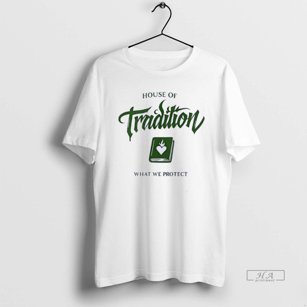 Official House Of Tradition What We Protect