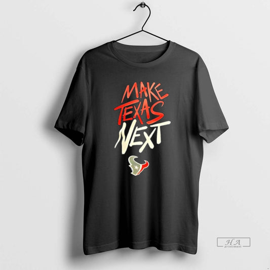 Official Houston Texans Make Texas Next T-Shirts, Hoodie, Sweatshirt | WearSparks.com