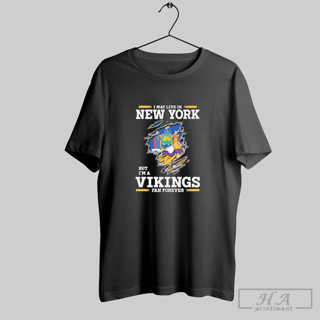 Official I May Live In New York But Im A Vikings Fan Forever