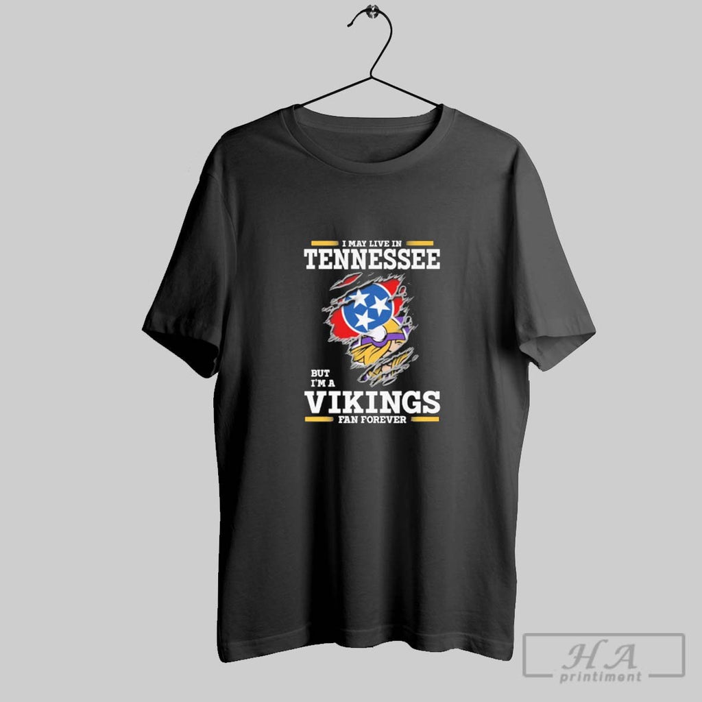 Official I May Live In Tennessee But Im A Vikings Fan Forever