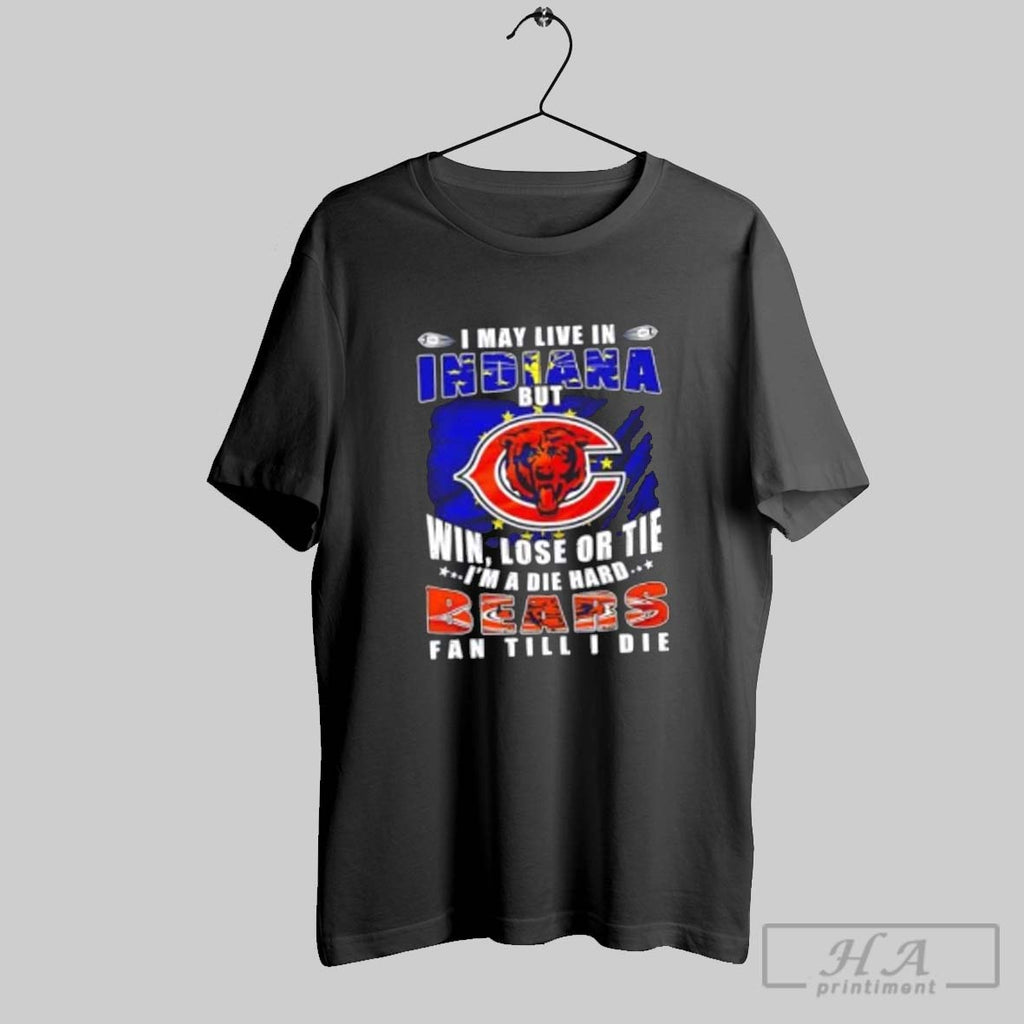 Official I May Live In Indiana But Win Lose Or Tie Im A Die Hard