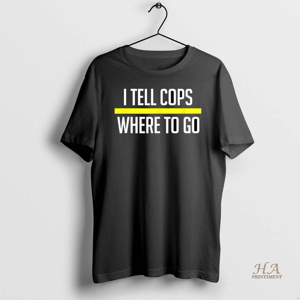 Official I Tell Cops Where To Go