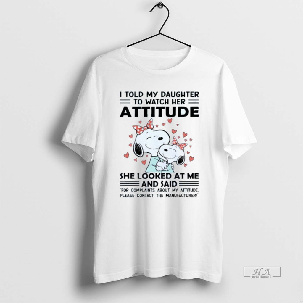 Official I Told My Daughter To Watch Her Attitude She Looked At Me And Said