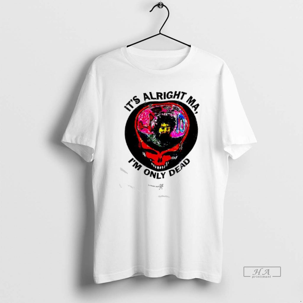 Official Its Alright Ma Im Only Dead Grateful Dead 80s