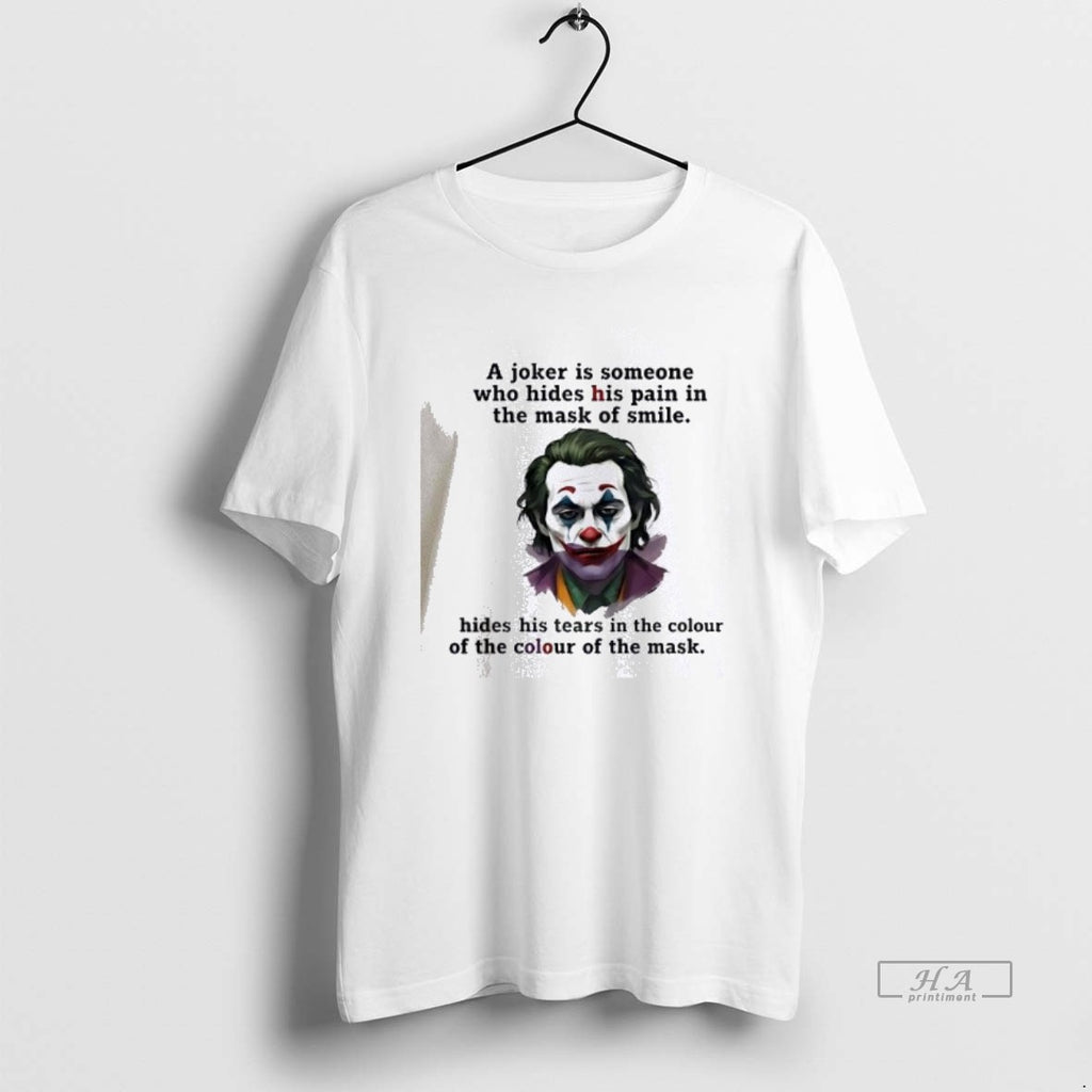 Official Joker A Joker Is Someone Who Hides His Pain In The Mask Of Smile