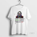 Official Joker Let Your Smile Change Change The World But But Dont Let The World