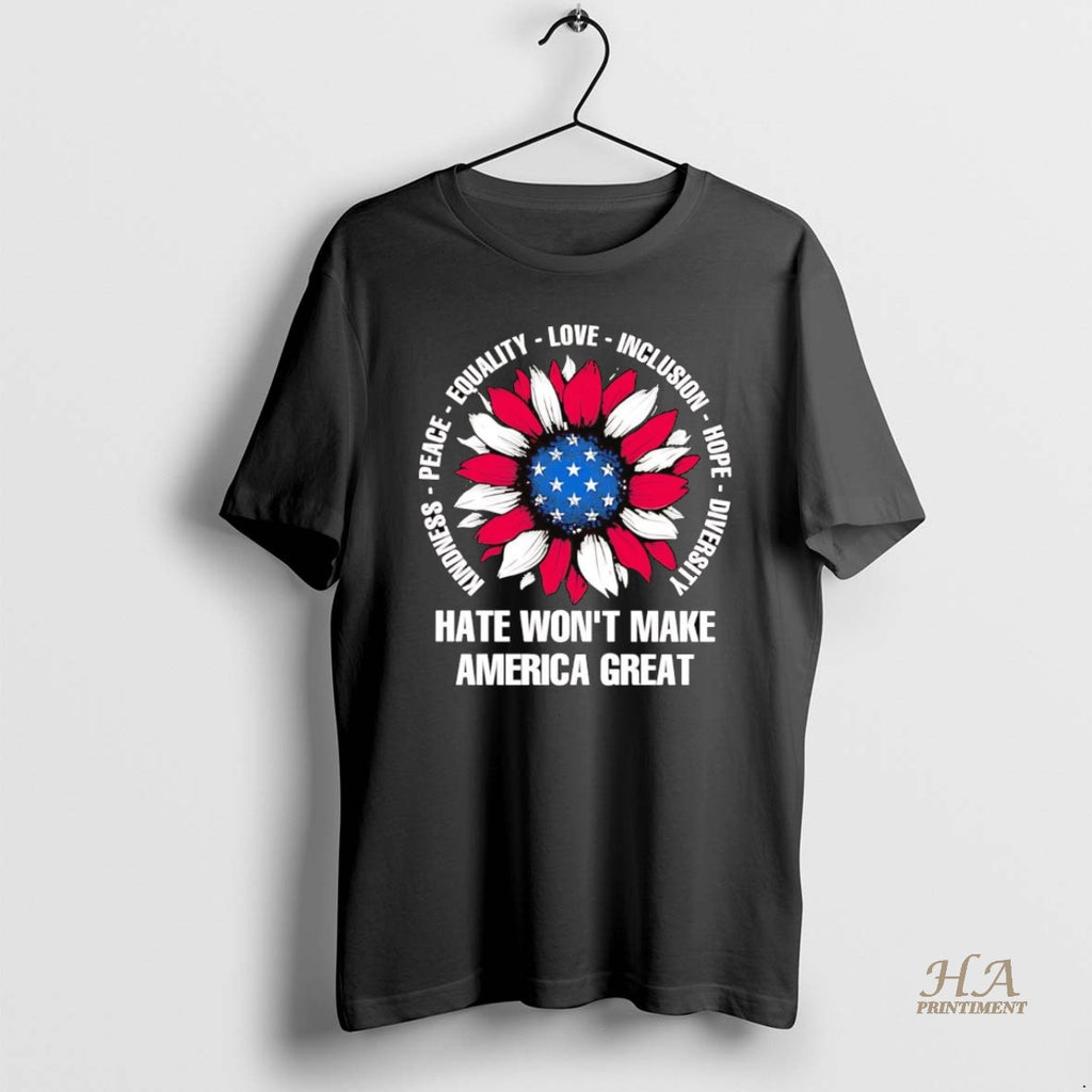 Official Kindness Auty Love Inclusion Hope Diversity Hate Wont Make America Great