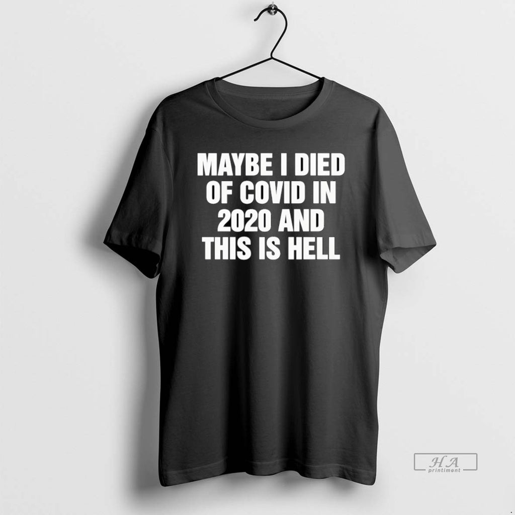 Official Maybe I Died Of Covid In 2020 And This Is Hell Christmas
