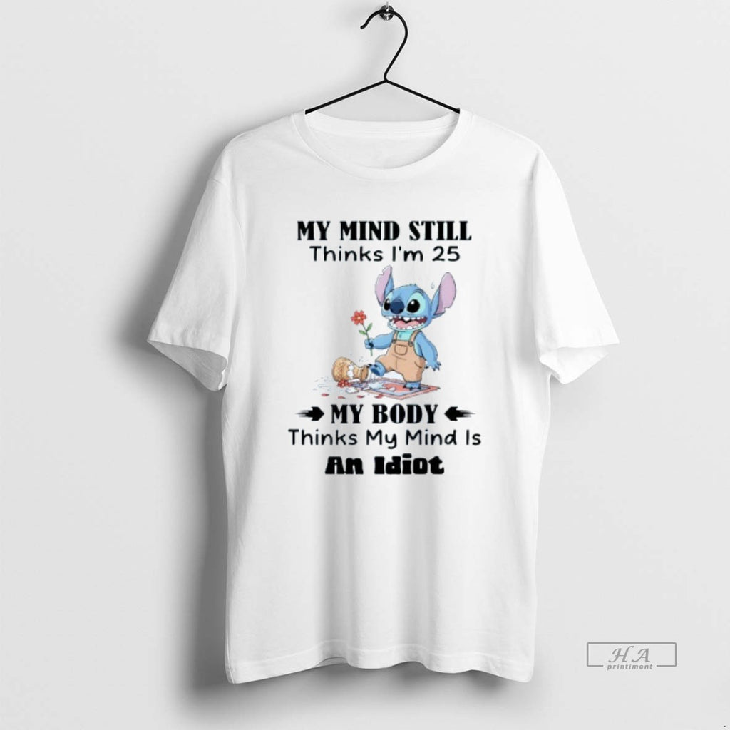 Official My Mind Still Thinks Im 25 My Body Thinks My Mind Is An Idiot