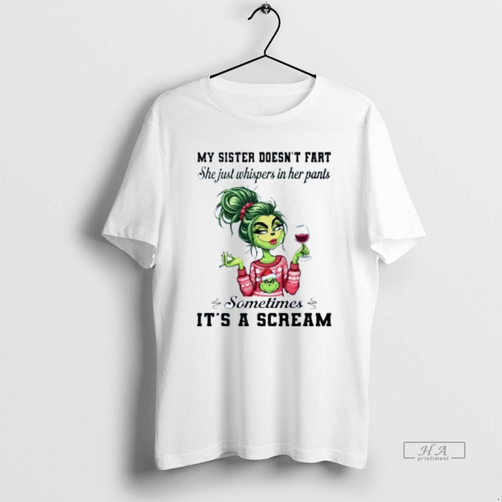 Official My Sister Doesnt Fart She Just Whispers In Her Pants Sometimes Its A Scream