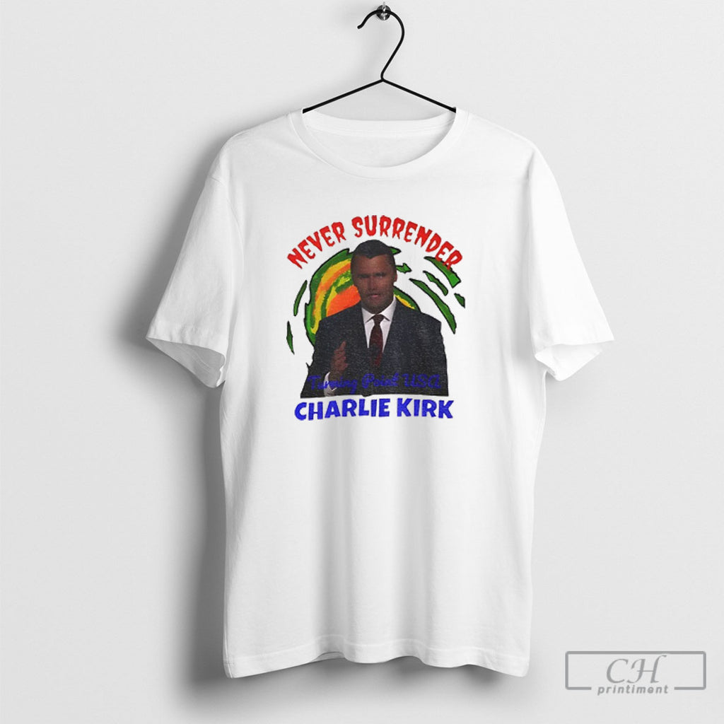 Official Never Surrender Charlie Kirk Bold Turning Point Usa Shirt