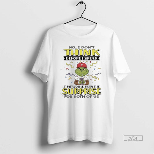Official No Grinch Dont Think Before I Speak D Y That Would Ruin The Surprise T-Shirts, Hoodie, Sweatshirt | WearSparks.com