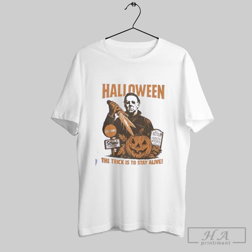 Official Official Halloween The Trick Is To Stay Alive 2025 Shirts