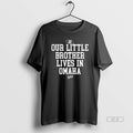 Official Our Little Brother Lives In Omaha State Graphic