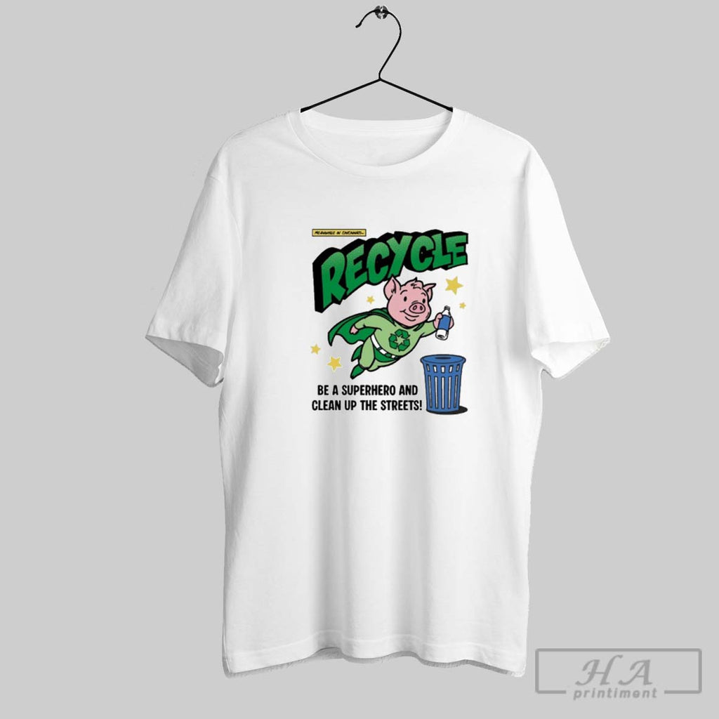 Official Recycle Be A Superhero And Clean Up The Streets