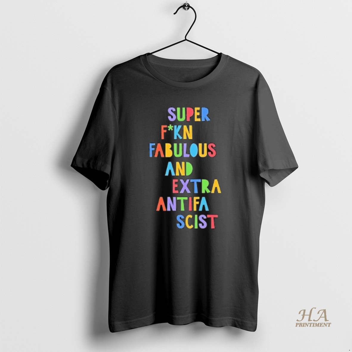 Official Super Fucking Fabulous And Extra Antifa Scist Pride