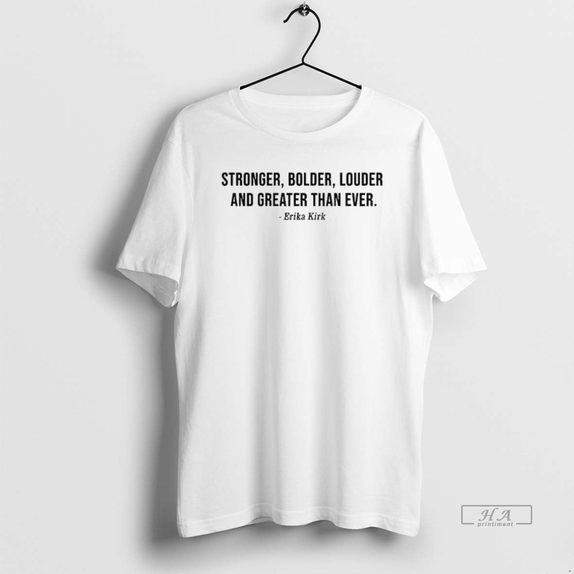Official Trendy Erika Kirk Stronger Bolder Louder And Greater Than Ever