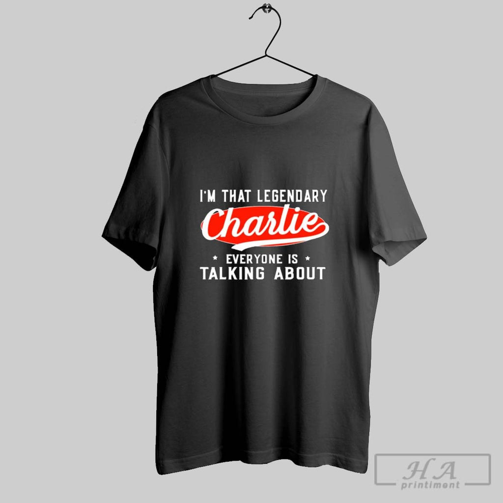 Official Trendy Im That The Legendary Charlie Kirk Everyone Is Talking Abou
