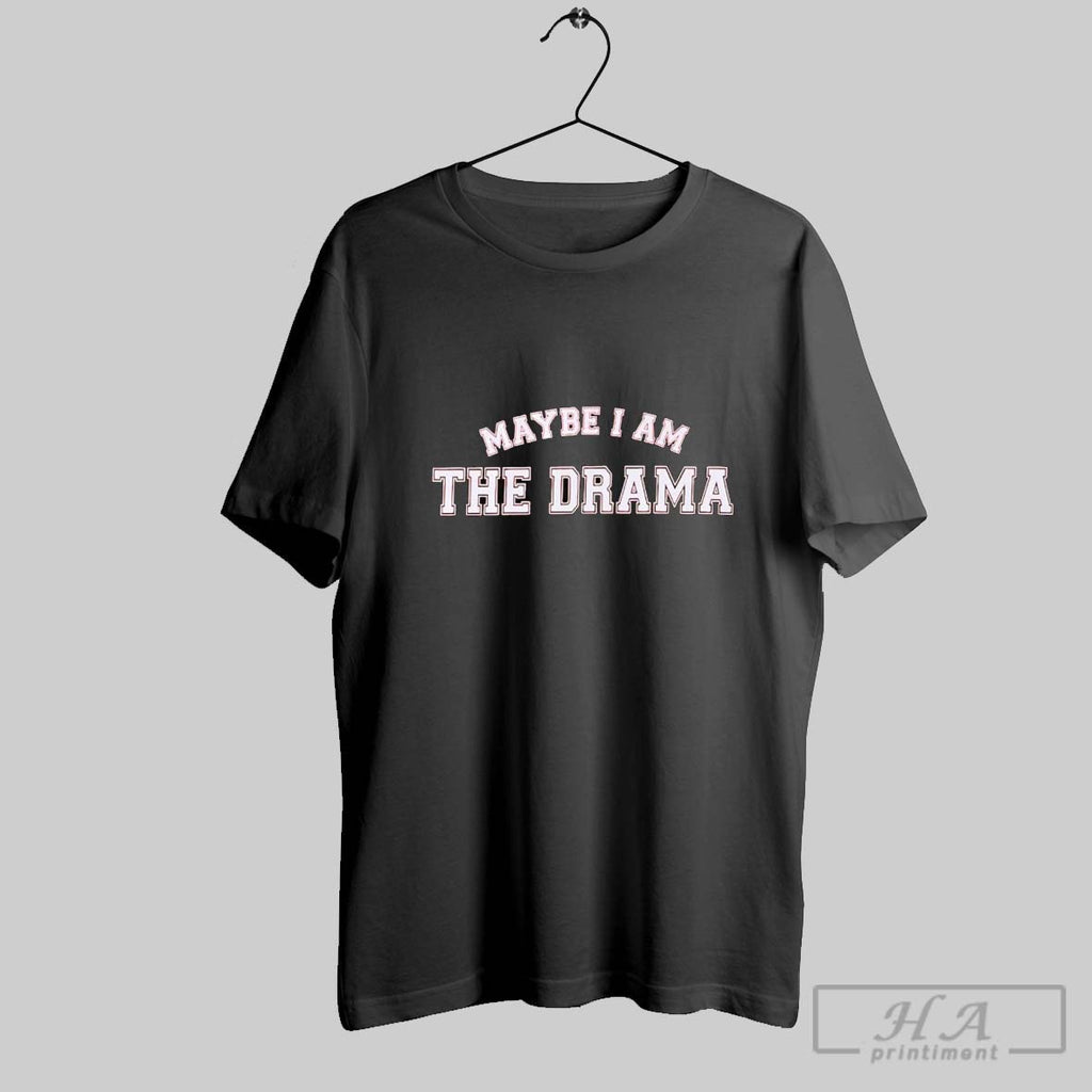 Official Trendy Maybe I Am The Drama