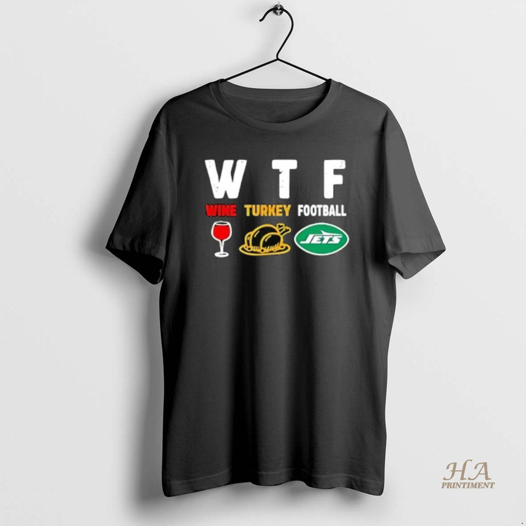 Official Wtf Wine Turkey New York Jets Football