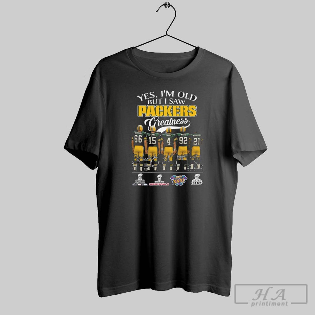 Official Yes Im Old But I Saw Packers Greatness Nitschke Starr Favre White And Woodson