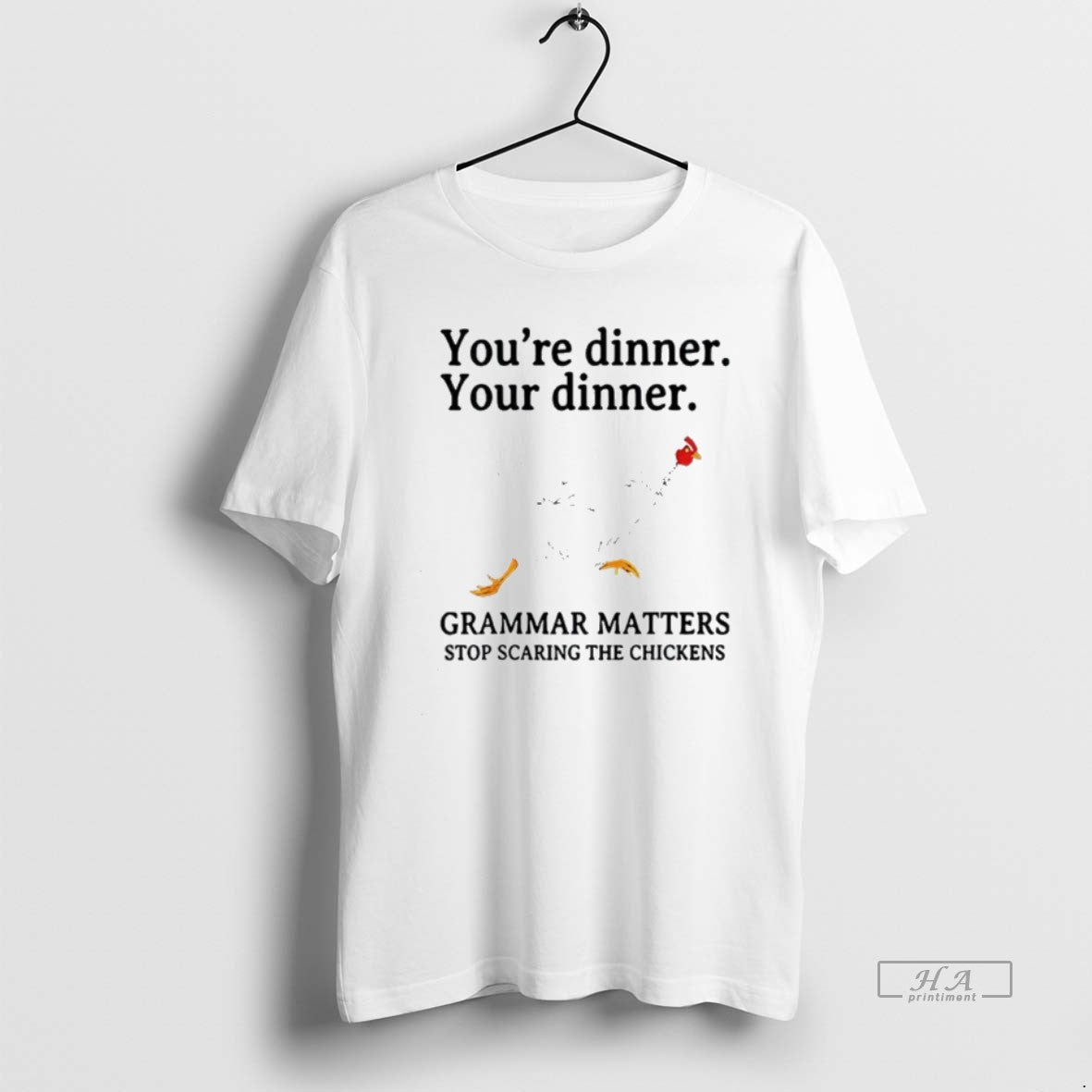 Official Youre Dinner Your Dinner Grammar Matters Stop Scaring The Chickens T-Shirts, Hoodie, Sweatshirt | WearSparks.com