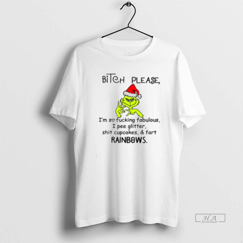 Official Grinch Santa Bitch Please I39msofuckingfabulous I Pee Glitter Shit Cupcakes Fart Rainbows Christmas Classic