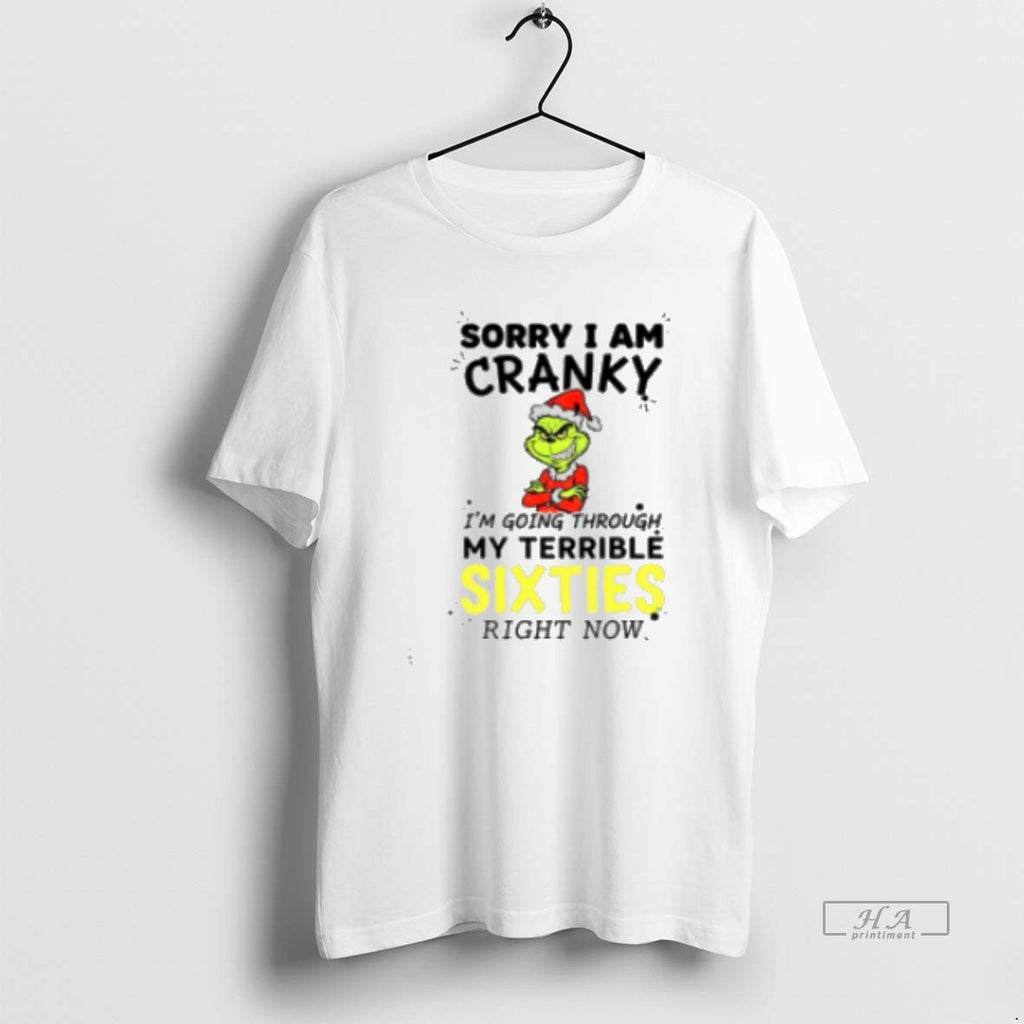 Official Grinch Santa Sorry I Am Cranky I39m Going Through My Terrible Sixties Right Now