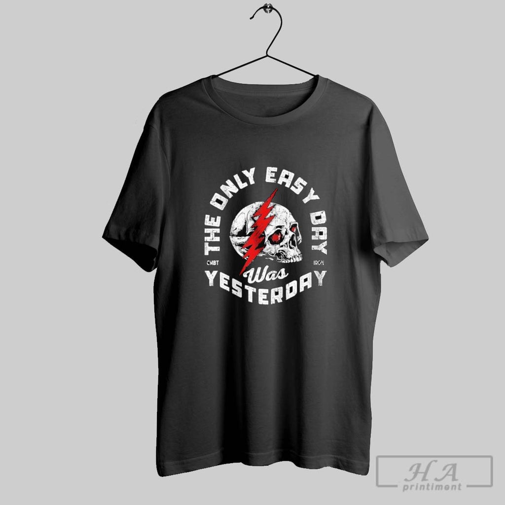 Official The Only Easy Day Was Yesterday Skull Combat Iron Skull S Men