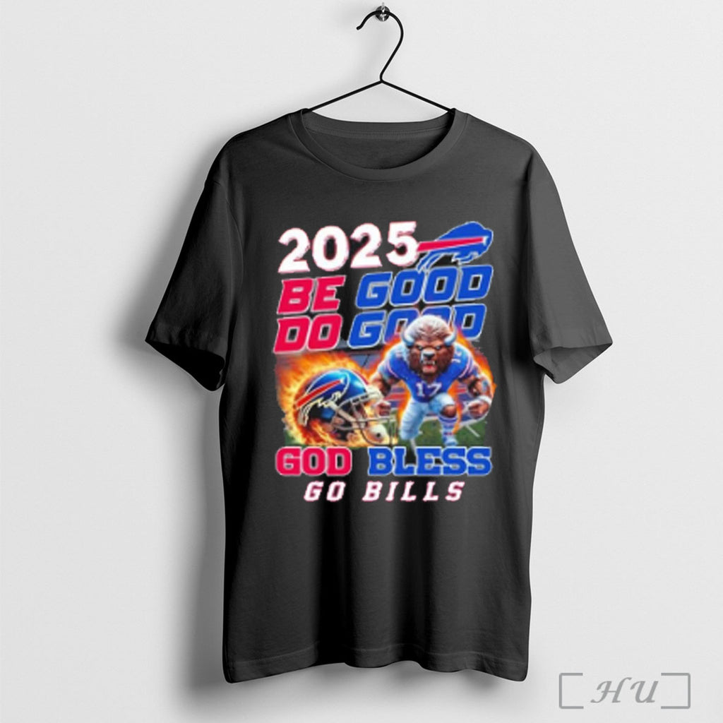 Officials 2025 Be Good Do Good God Bless Go Bills T Shirt Sweatshirt Png