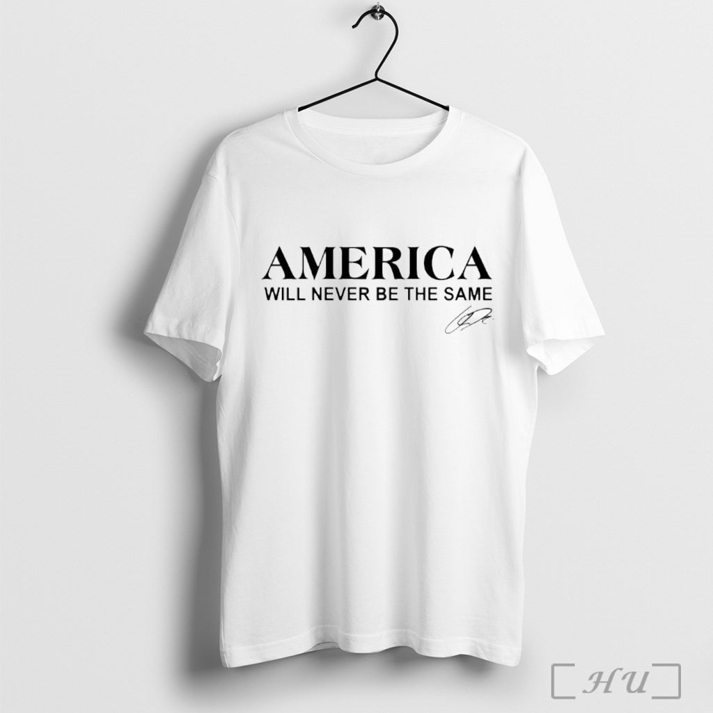 Officials America Will Never Be The Same Charlie Kirk T Shirt