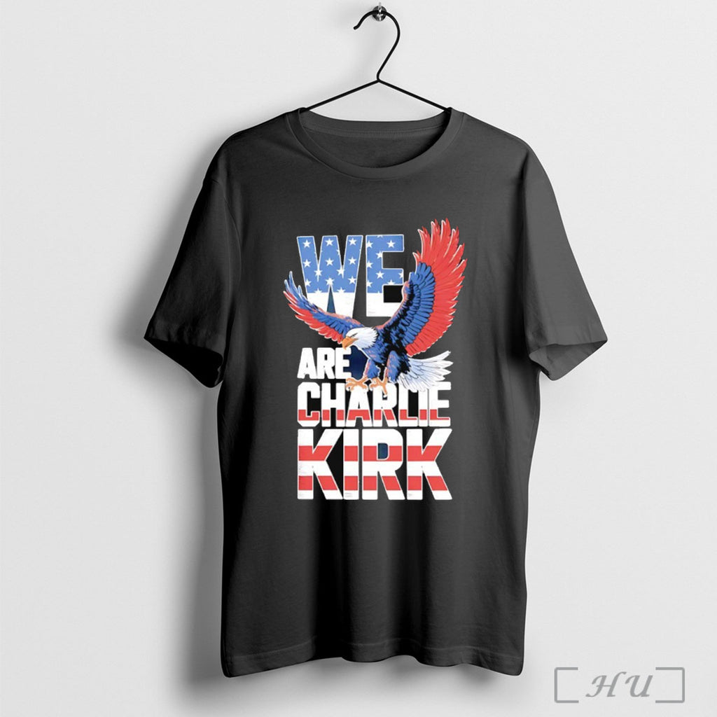 Officials American Eagle We Are Charlie Kirk T Shirt
