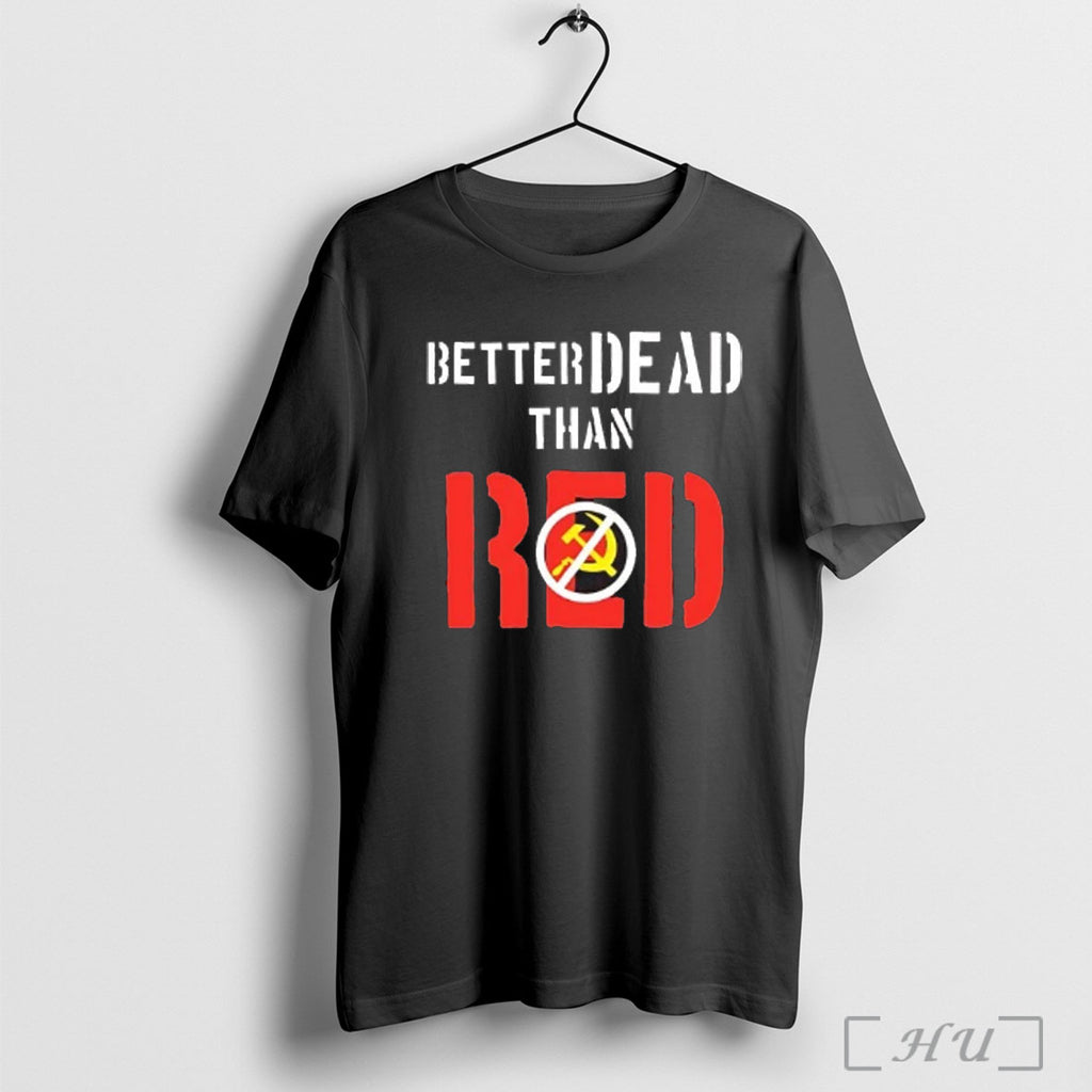 Officials Better Dead Than Red Communism T Shirt