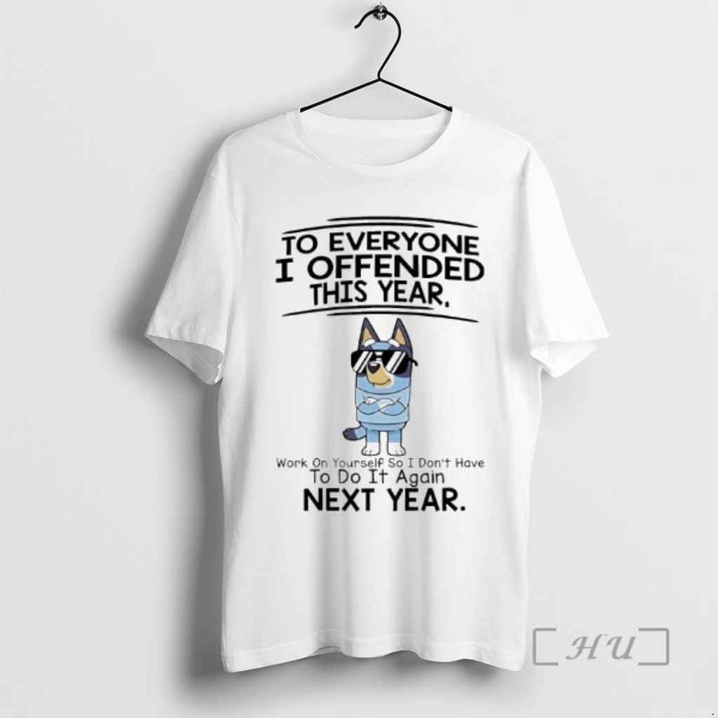 Officials Bluey To Everyone I Offended This Year Work On Yourself So I Dont Have