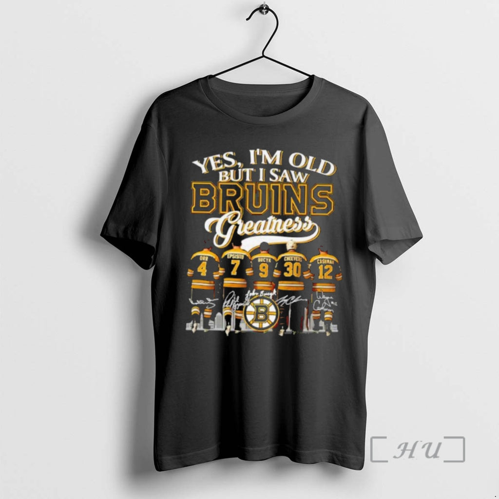 Officials Boston Bruins Yes Im Old But I Saw Bruins Greatness Nhl Squad 2025 Premium