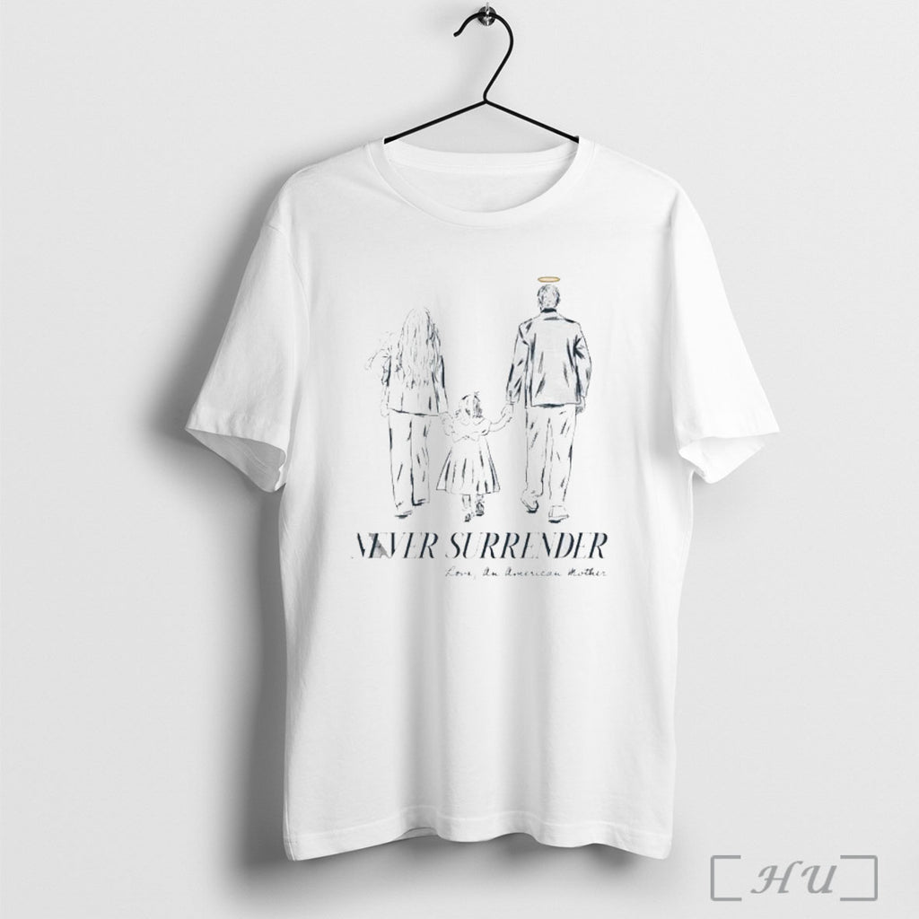 Officials Charlie Kirk Never Surrender Love An American Mother T Shirt