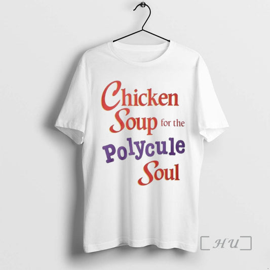 Officials Chicken Soup For The Polycule Soul T-Shirts, Hoodie, Sweatshirt | WearSparks.com
